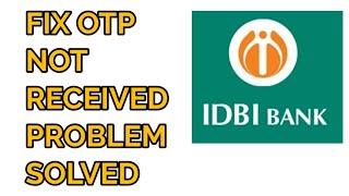 How to Fix IDBI Bank OTP Not Received/Coming Problem Solved