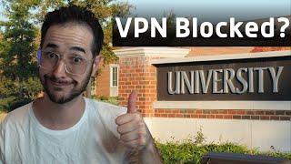 How to Fix VPN Blocked at University / School