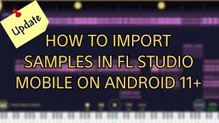 Quick Guide: Importing Samples in FL Studio Mobile on Android 11+ [Updated Method]