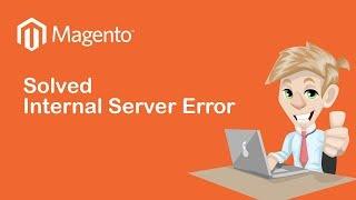 Solved: Magento Installation Error, Internal Server Error on Localhost