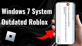 How To Fix Your Windows 7 System Is Too Outdated Roblox