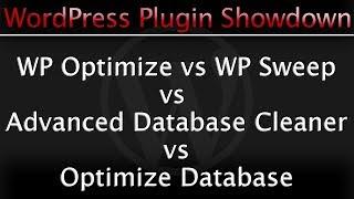 WP Optimize vs WP Sweep vs Optimize Database vs Advanced Database Cleaner WordPress Plugins Review