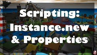 ROBLOX - Scripting Tutorial [HOW TO: Instance.new & Properties] - Episode 1