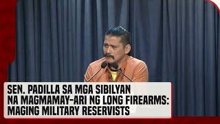 Padilla sa mungkahing gawing military reservists ang mga sibilyan na  magmamay-ari ng long firearms