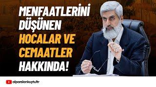 Cemaat Liderlerinin Yapılan Yanlışlara Sessiz Kalmaları Hakkında | Alparslan Kuytul Hocaefendi