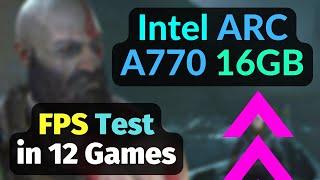Intel ARC A770 16GB TEST in 12 GAMES / 1080p 1440p 4K / Ray Tracing / XeSS + FSR