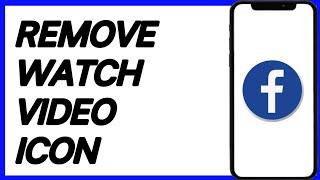 How To Remove Watch Video icon On Facebook