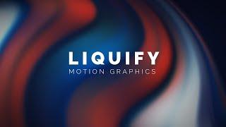 Liquify | 𝗺𝗼𝘁𝗶𝗼𝗻𝗚𝗙𝗫