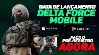 É OFICIAL!!! SAIU A DATA DE LANÇAMENTO DO DELTA FORCE MOBILE PARA iOS E ANDROID