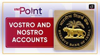 Vostro and Nostro accounts: RBI - To The Point | Drishti IAS English