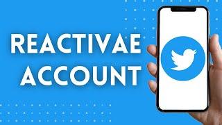 How To Reactivate Your Twitter Account -  Reactivate Your Twitter Account (2021)