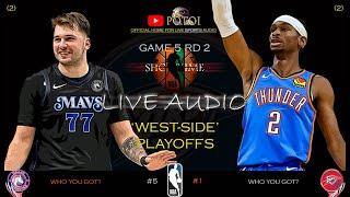NBA THUNDER @ MAVERICKS - THE WEST PLAYOFFS GAME 5 RD 2 HOOPS!! LIVE AUDIO