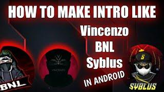 make your own voice intro like Vincenzo,BNL,syblus || how to make intro like Vincenzo,BNL in Android