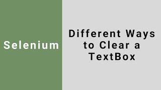 Different Ways to Clear a TextBox in Selenium