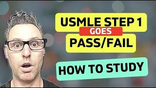 How To Study For USMLE Step 1 (When It Goes Pass/Fail)