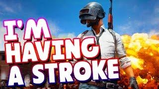 I'M HAVING A STROKE | PU Battlegrounds