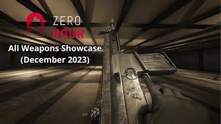 Zero Hour - All Weapons Showcase (as of December 2023)