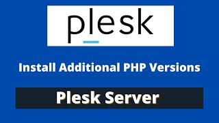 How to Install Multiple PHP versions on Plesk Server