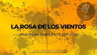 La Rosa de Los Vientos emisión 11 de Septiembre de 2005 - Juan Antonio Cebrián