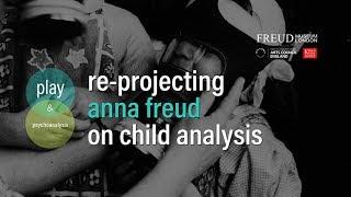 Re-projecting Anna Freud on Child Analysis