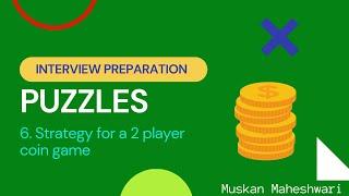 Strategy for a 2 player coin game | PUZZLES | Interview Preparation