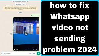 how to fix Whatsapp video not sending problem 2024 | whatsapp video sending problem