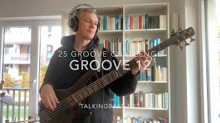 TalkingBass - 25 Groove Challenge - Groove 12