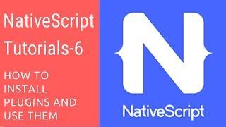 NativeScript Tutorials - 6 - How to Install Plugins and Use them