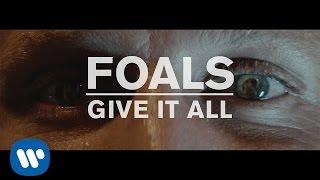 FOALS - Give It All [Official Music Video]