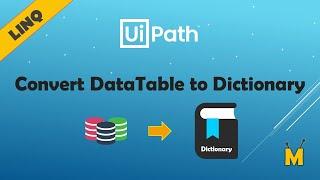 UiPath | Convert DataTable To Dictionary | Convert Collection To Dictionary