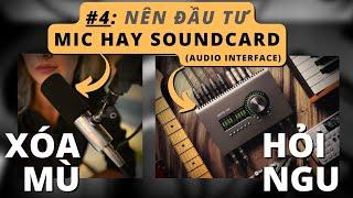 Đầu tư Soundcard hay Micro xịn