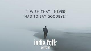 Grief Playlist • Songs about losing someone you love (Indie Folk & Acoustic)
