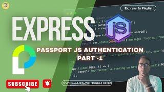 Passport.js Authentication in Express.js - Part 1 | Setup & Configuration