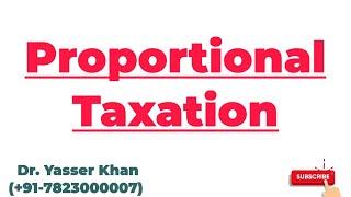 Proportional Taxation | Taxation | Meaning  Of Proportional Taxation | Public Finance | Economics