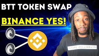 BTT Token News: | Binance Will Support Swap!