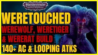 PF: WotR - WERETOUCHED WEREWOLF, TIGER & RAT Build: 140+ AC & LOOPING ATKs!