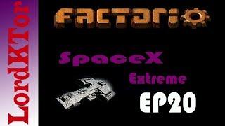 Factorio SpaceX Extreme EP20