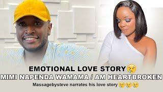 “NAPENDA WAMAMA”AM HEARTBROKEN   @massagebysteve