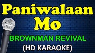 PANIWALAAN MO - Brownman Revival (HD Karaoke)