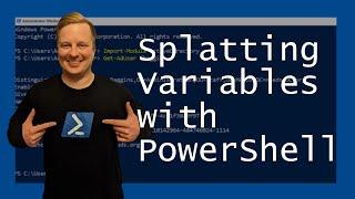 Splatting Variables with PowerShell