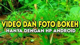 CARA MEMBUAT VIDEO DAN FOTO BOKEH DI ANDROID