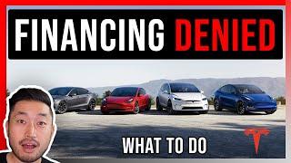 TESLA FINANCING DENIED | WHAT TO DO