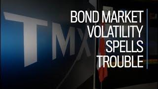 Bond market volatility spells trouble