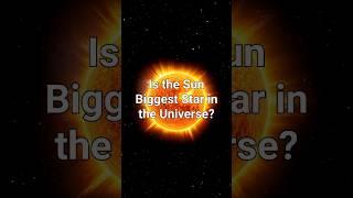 Is the sun  biggest star in the universe...#earth #facts #Sun #astrology #astronomygeek #astronomer