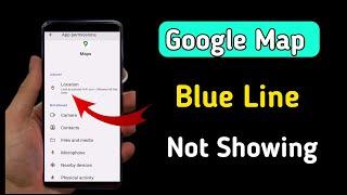 google map blue line not showing | google map blue line nahi chal raha hai