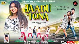 Jaadu Tona | New Nagpuri Video Song 2025 | Sujit minj