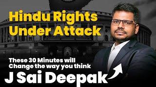 Must Watch for Hindus | J Sai Deepak speaks on Hindu Rights, Politics, Indian Elections 2024