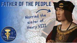 Louis XII Of France - Father Of The People