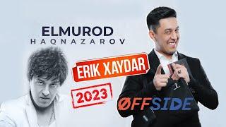 ELMUROD HAQNAZAROV - ERIK XAYDAR | OFFSIDE 2023