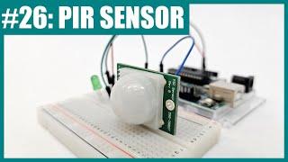 How to Use a PIR Sensor with Arduino (Lesson #26)